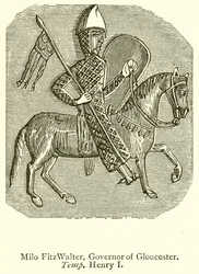 Milo FitzWalter, gouverneur de Gloucester. Temp. Henri Ier