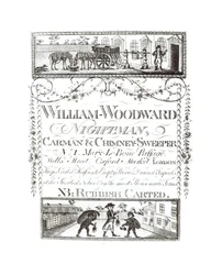 William Woodward, Éboueur, Charretier et Ramoneur, No. 1 Mary-Le-Bone Passage, Wells Street, Oxford Market, Londres
