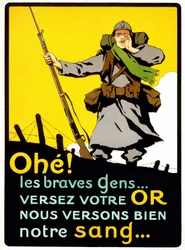 Affiche destinée à convaincre les Français de verser leur argent pour la Défense nationale : « Ahohe ! Bonnes gens... Versez votre or, nous versons volontiers notre sang » - vers 1914