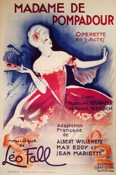 Affiche pour Madame De Pompadour, opérette, adaptation française par Albert Willemetz, Max Eddy et Jean Marietti, de Rudolph Schanzer et Ernst Welisch, avec musique de Leo Fall, publiée par Eschig, Paris