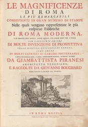 Le Magnificenze di Roma Le Più Remarcabili Consistenti In Gran Numero di Stampe Nelle quali vengano rappresentate le più cospicue Fabbriche Di Roma Moderna, E Le Rimaste Dell
