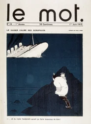 Le kaiser calme ses scrupules (torpillage du Lusitania) - dans « Le Mot » du 01/06/1915. Droits Réservés